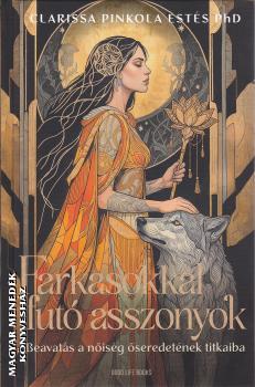 Clarissa Pinkola Est�s - Farkasokkal fut� asszonyok