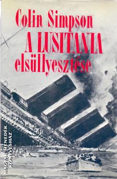 Colin Simpson - A Lusitania elsüllyesztése - Antikvár könyv