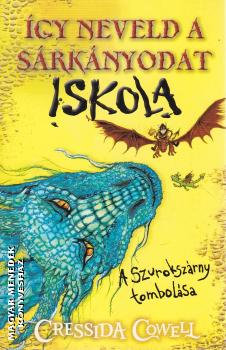 Cressida Cowell - �gy neveld a s�rk�nyodat iskola