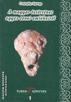 Csajághy György - A magyar őstörténet egyes zenei emlékeiről ANTIKVÁR