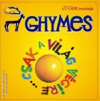 Ghymes zenekar - Csak a vilg vgire