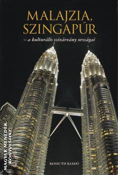 Csák Erika (szerk.) - Malajzia, Szingapúr - a kulturális szivárvány országai