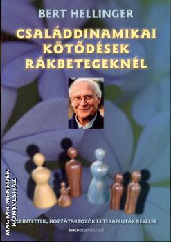 Bert Hellinger - Családdinamikai kötődések rákbetegeknél