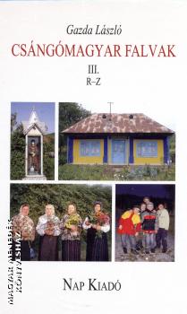 Gazda László - Csángómagyar falvak III. R-Z