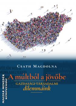 Csath Magdolna - A mltbl a jvbe