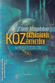 Csath Magdolna - Közgazdaságról közérthetően 3.