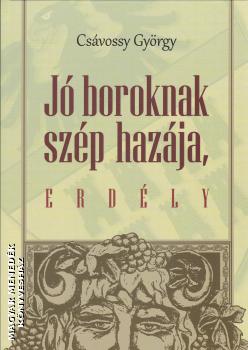 Csvossy Gyrgy - J boroknak szp hazja, Erdly