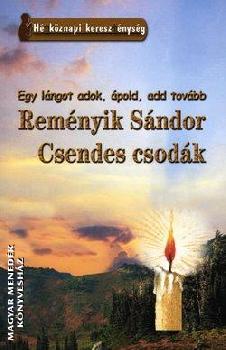 Reményik Sándor - Csendes csodák
