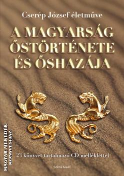 Dr. Cserép József - A magyarság őstörténete és őshazája