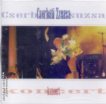 Cserhti Zsuzsa - Cserhti Zsuzsa Koncert CD