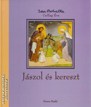 Csillag Éva - Jászol és kereszt