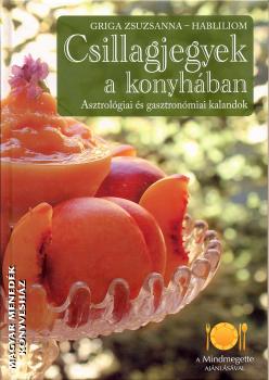 Griga Zsuzsanna - Habliliom - Csillagjegyek a konyhában