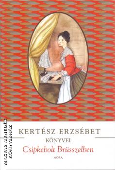 Kertész Erzsébet - Csipkebolt Brüsszelben