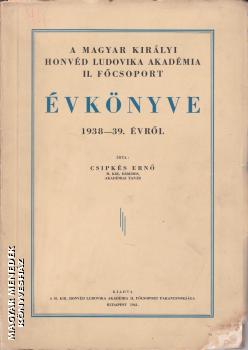 Csipkés Ernő - A Magyar Királyi Honvéd Ludovika Akadémia II. Főcsoport Évkönyve 1938-39. évről - ANTIKVÁR