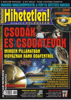 Hihetetlen Magazin - Csodák és csodatévők HIHETETLEN MAGAZIN KÜLÖNSZÁM