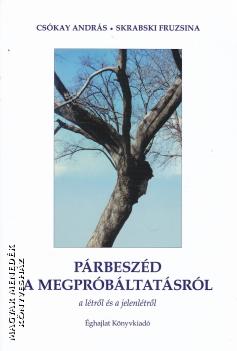 Csókay András - Skrabski Fruzsina - Párbeszéd a megpróbáltatásról