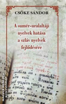 Csőke Sándor - A sumér-uralaltáji nyelvek hatása a szláv nyelvek fejlődésére