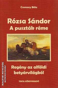 Csomory Béla - A puszták réme - Rózsa Sándor 1.