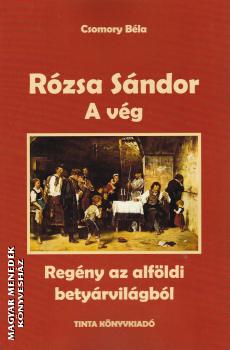 Csomory Béla - A vég - Rózsa Sándor 4.