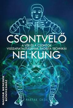 Mantak Chia - Csontvelő Nei Kung