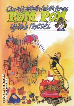 Csukás István Sajdik Ferenc - Pom Pom újabb meséi