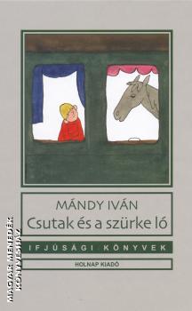 M�ndy Iv�n - Csutak �s a sz�rke l�