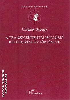 Cztny Gyrgy - A transzcendentlis illzi keletkezse s trtnete