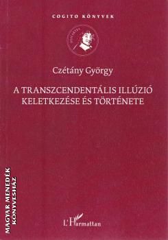 Cztny Gyrgy - A transzcendentlis illzi keletkezse s trtnete