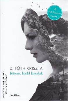 D. Tóth Kriszta - Jöttem, hadd lássalak