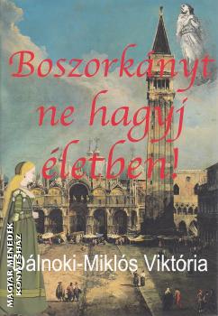 D�lnoki-Mikl�s Vikt�ria - Boszork�nyt ne hagyj �letben!
