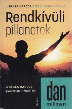 Dan Millman - Rendkvli pillanatok