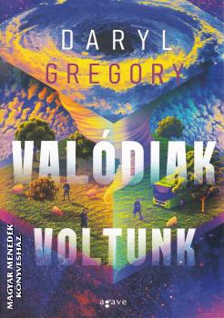 Daryl Gregory - Val�diak voltunk