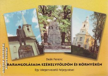 Deák Ferenc - Barangolásaim Székelyföldön és környékén ANTIKVÁR
