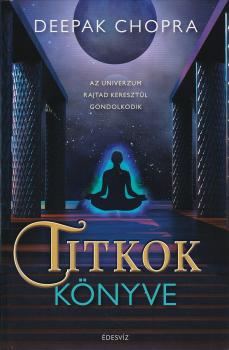 Deepak Chopra - Titkok könyve