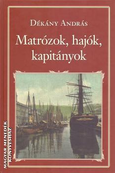 Dékány András - Matrózok, hajók, kapitányok