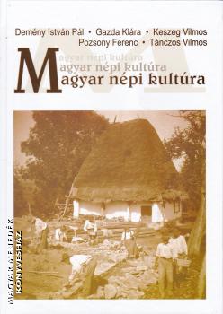 Demny Istvn Pl - Gazda Klra - Keszeg Vilmos - Pozsony Ferenc - Tnczos Vilmos - Magyar npi kultra