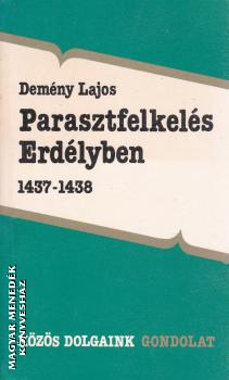Demény Lajos - Parasztfelkelés Erdélyben 1437-1438 ANTIKVÁR