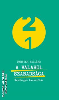 Demeter Szilrd - A valahol szabadsga