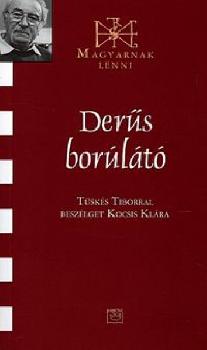 Tüskés Tibor - Derűs borúlátó
