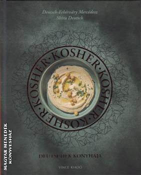 Deutsch-Fehérváry Mercédesz - Shira Deutsch - Kosher - Deutschék konyhája