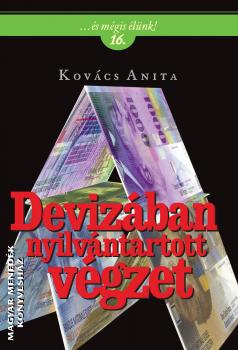 Kovács Anita - Devizában nyilvántartott végzet