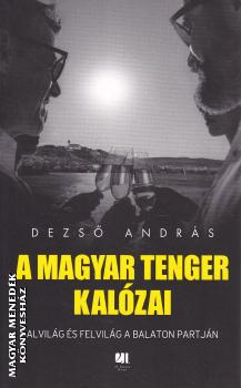 Dezs� Andr�s - A magyar tenger kal�zai