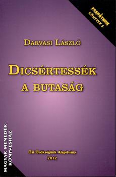 Darvasi László - Dicsértessék a butaság