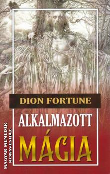 Dion Fortune - Alkalmazott mágia