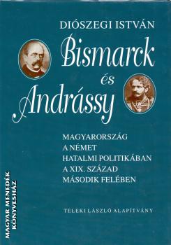 Diószegi István - Bismarck és Andrássy