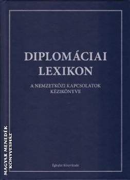 - Diplomáciai Lexikon - A nemzetközi kapcsolatok kézikönyve