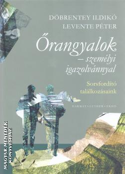 Döbrentey Ildikó Levente Péter - Őrangyalok - személyi igazolvánnyal