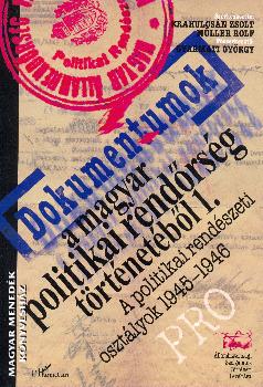 Gyarmati György Müller Rolf Krahulcsán Zsolt - Dokumentumok a magyar politikai rendőrség történetéből 1.