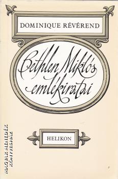 Dominique Rvrend - Bethlen Mikls emlkiratai ANTIKVR