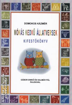 Domokos Kzmr - Mks kedv llatversek - Kifestknyv